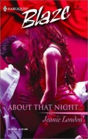 book cover of About That Night.. by Jeanie London