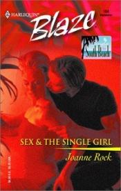 book cover of Sex & the Single Girl: Single in South Beach (Harlequin Blaze, 104) by Joanne Rock