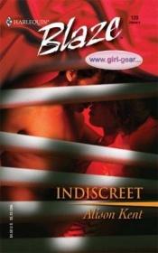 book cover of Indiscreet by Alison Kent