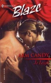 book cover of Arm Candy (Harlequin Blaze #122 - 2 by Jo Leigh