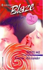 book cover of Taste Me: Sex & Candy (Harlequin Blaze) by Carrie Alexander