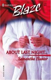 book cover of About Last Night... (Harlequin Blaze) by Samantha Hunter