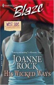 book cover of His Wicked Ways (Harlequin Blaze) by Joanne Rock