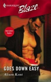 book cover of Goes Down Easy (Harlequin Blaze) by Alison Kent