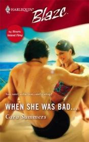 book cover of When She Was Bad... (Blaze Romance) by Cara Summers