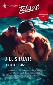 book cover of Just Try Me... (Harlequin Blaze) by Jill Shalvis