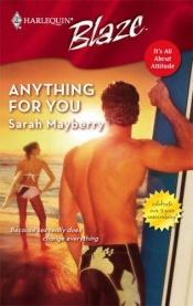 book cover of Anything for You (Harlequin Blaze) by Sarah Mayberry