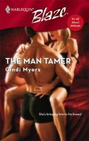 book cover of The Man Tamer (Harlequin Blaze) by Cindi Myers