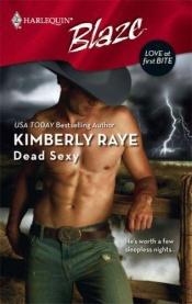 book cover of Dead Sexy (Harlequin Blaze) by Kimberly Raye