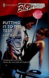 book cover of Putting It To The Test (Harlequin Blaze 392) by Lori Borrill