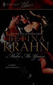 book cover of Make Me Yours (Harlequin Blaze #479) by Betina Krahn