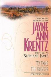 book cover of To Tame The Hunter (Silhouette Promo) by Stephanie James (Jayne Ann Krentz)