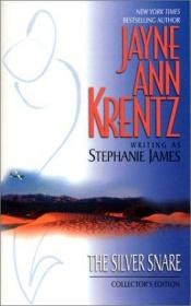 book cover of The Silver Snare by Stephanie James (Jayne Ann Krentz)