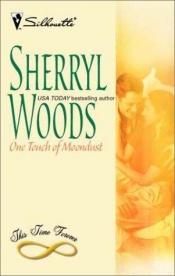 book cover of One Touch of Moondust (This Time Forever, #10) by Sherryl Woods