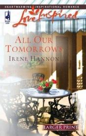 book cover of All Our Tomorrows by Irene Hannon