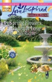book cover of Spring Flowers, Summer Love (Serenity Bay, Book 3) by Lois Richer