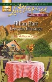 book cover of Everyday Blessings (The McKaslin Clan: Series 3, Book 4) (Love Inspired #400) by Jillian Hart