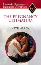book cover of The Pregnancy Ultimatum (Pregnant Mistresses) by Kate Hardy