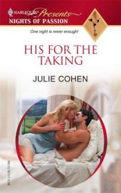 book cover of His for the Taking (Harlequin Modern Love) by Julie Cohen|Sayuri Nagasaki