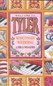 book cover of Wisconsin Wedding (Tyler, No. 3) C by Carla Neggers