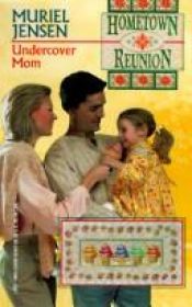 book cover of Undercover Mom (Hometown Reunion) (Return to Tyler No. 9) by Jensen
