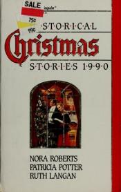 book cover of Historical Christmas Stories, 1990: In From the Cold/ Miracle of the Heart/ Christmas at Bitter Creek by Нора Робертс