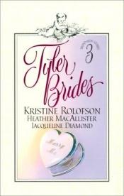 book cover of Tyler Brides by Kristine Rolofson