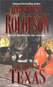book cover of Blame It On Texas by Kristine Rolofson