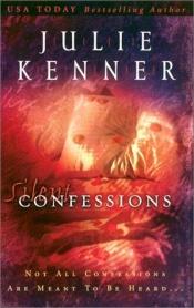 book cover of Silent Confessions by Julie Kenner