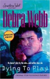 book cover of Dying To Play by Debra Webb