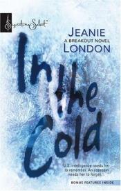 book cover of In The Cold (Harlequin Signature Select) by Jeanie London