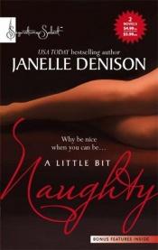 book cover of A Little Bit Naughty: TemptedSeduced (Signature Select) by Janelle Denison