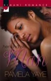 book cover of Her Kind Of Man (Kimani Romance) by Pamela Yaye