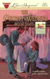 book cover of The Perfect Wedding by Arlene James