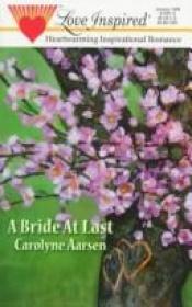 book cover of A Bride at Last (Love Inspired #51) by Carolyne Aarsen