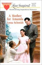 book cover of A Mother for Amanda (Love Inspired #109) by Anna Schmidt