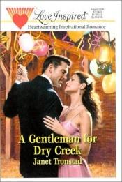 book cover of Gentleman For Dry Creek (Dry Creek Series) Book 2 by Janet Tronstad