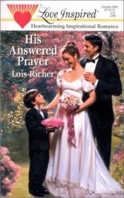 book cover of His Answered Prayer by Lois Richer
