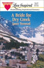 book cover of A Bride for Dry Creek (Dry Creek Series #3) (Love Inspired #138) by Janet Tronstad
