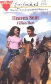 book cover of Heaven Sent by Jillian Hart