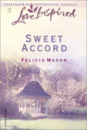 book cover of Sweet Accord (Love Inspired #197) by Felicia Mason