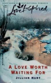 book cover of A Love Worth Waiting For (Love Inspired #203) by Jillian Hart