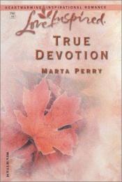 book cover of True Devotion by Marta Perry