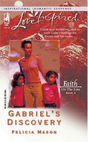 book cover of Gabriel's Discovery: Faith on the Line #3 (Love Inspired #267) by Felicia Mason