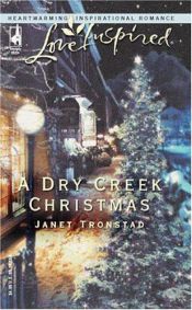 book cover of A Dry Creek Christmas (Dry Creek Series #7) (Love Inspired #276) by Janet Tronstad