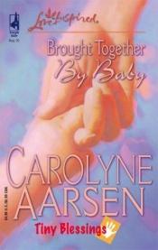 book cover of Brought Together by Baby by Carolyne Aarsen