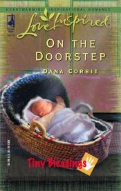 book cover of On the Doorstep (Tiny Blessings Series #3) (Love Inspired #316) by Dana Corbit