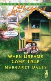 book cover of When Dreams Come True (The Ladies of Sweetwater Lake, Book 4) (Love Inspired #339) by Margaret Daley
