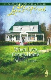 book cover of When Love Comes Home by Arlene James