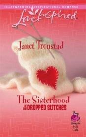 book cover of The Sisterhood of the Dropped Stitches by Janet Tronstad